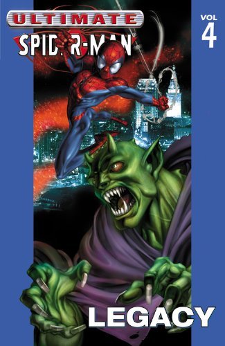 Ultimate Spider-Man Vol 4: Legacy
