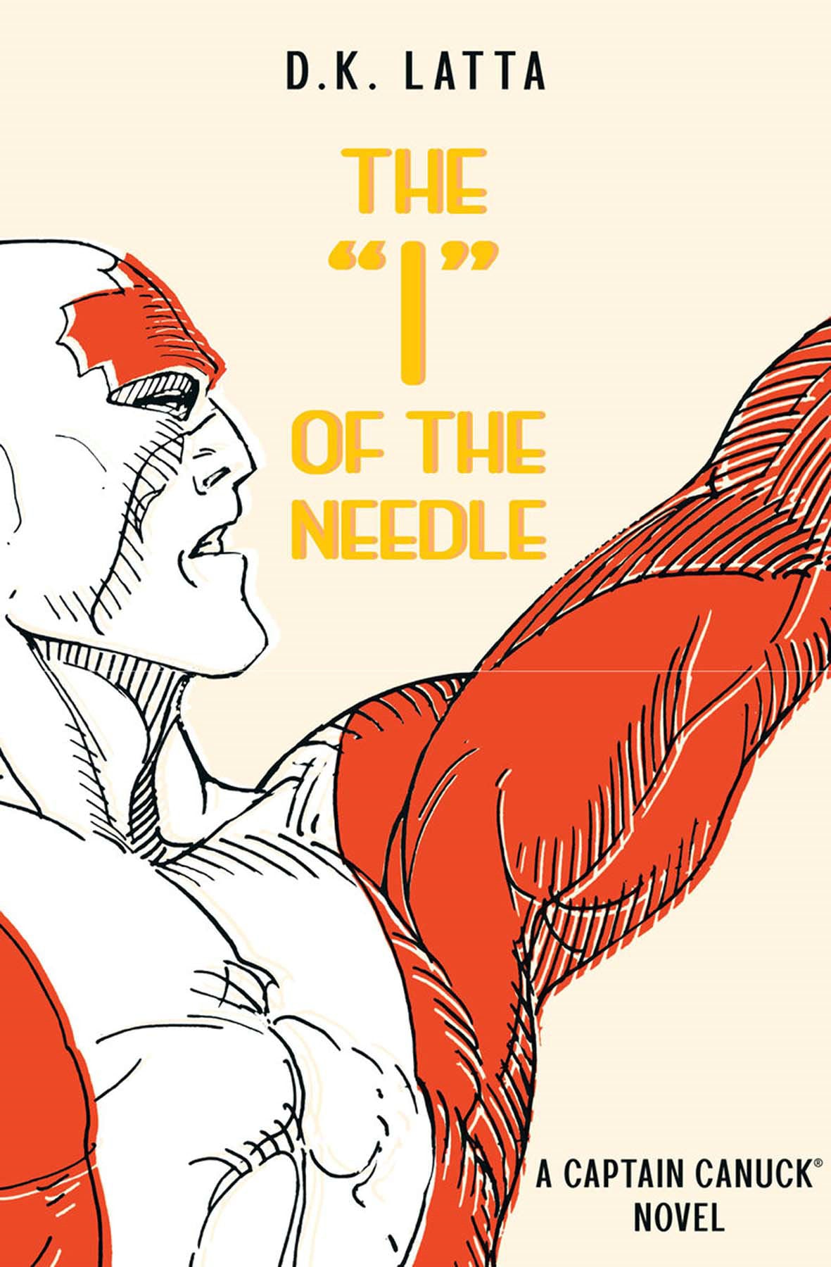 A Captain Canuck Novel - ‘I’ of the Needle
