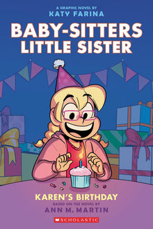 Baby-Sitters Little Sister #6 Karen's Birthday: A Graphic Novel