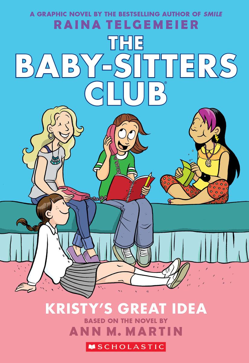 The Baby-Sitters Club #1 Kristy's Great Idea: A Graphic Novel