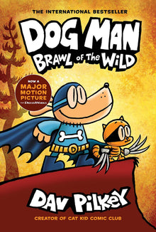 Dog Man #6 Brawl of the Wild: A Graphic Novel