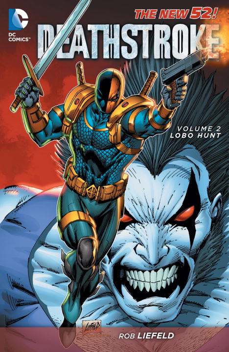 Deathstroke Vol. 2: Lobo Hunt (The New 52)