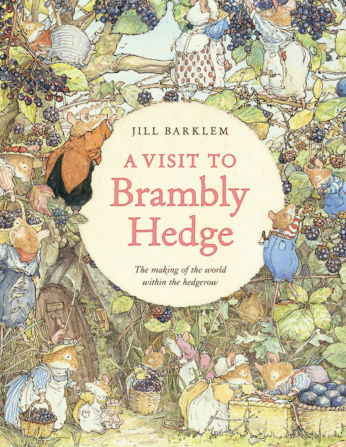A Visit to Brambly Hedge: Imagining the World within the Hedgerow