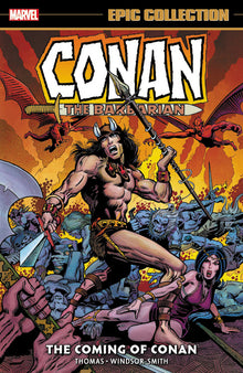 CONAN THE BARBARIAN EPIC COLLECTION: THE ORIGINAL MARVEL YEARS - THE COMING OF C ONAN