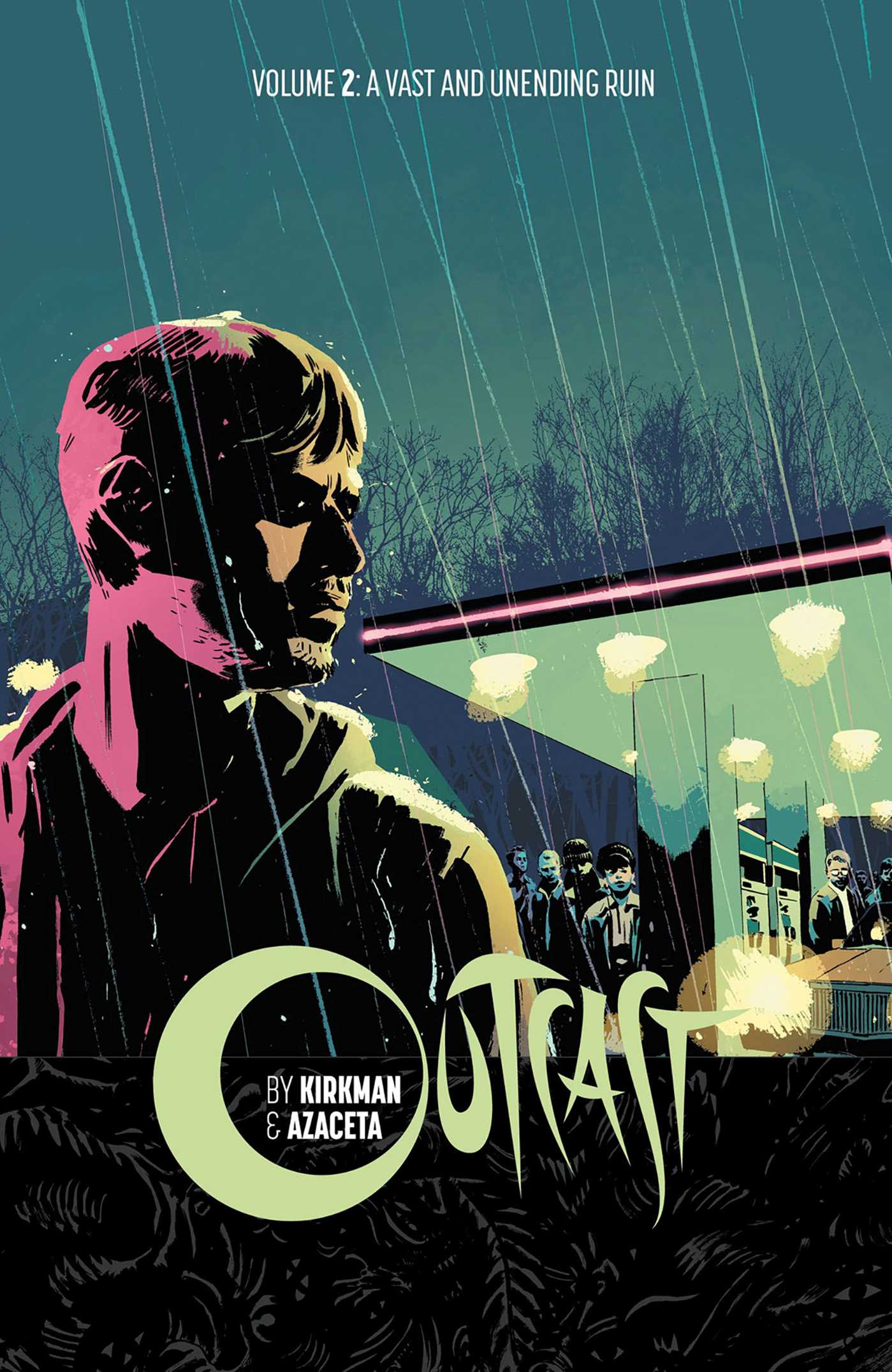 Outcast by Kirkman &amp; Azaceta Volume 2: A Vast and Unending Ruin