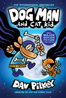 Dog Man #4 Dog Man and Cat Kid: A Graphic Novel
