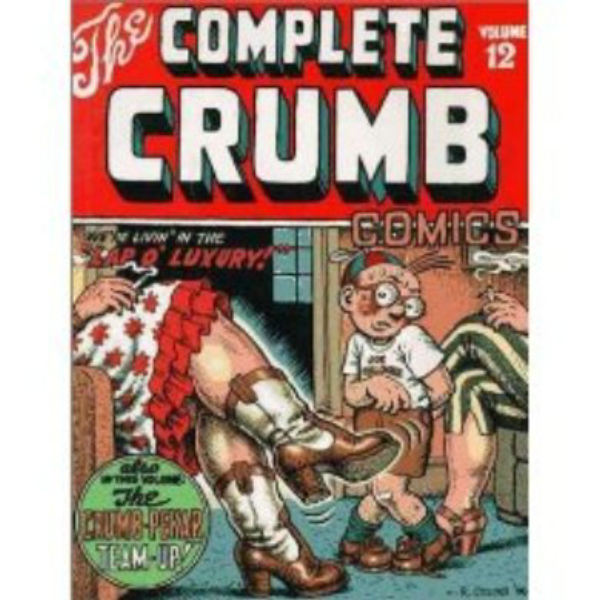 Complete Crumb Comics Volume 12 Were Livin in the Lap of Luxury