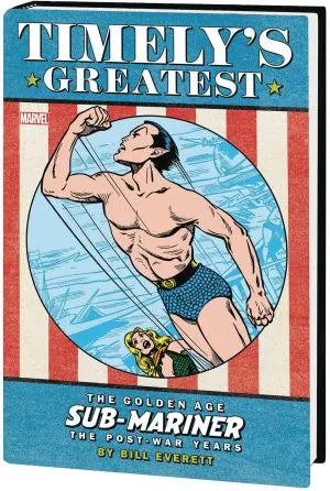 Timelys Greatest Golden Age Sub-Mariner By Everett HC