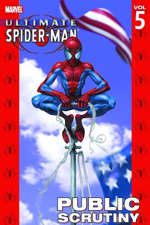 Ultimate Spider-Man Vol. 5: Public Scrutiny